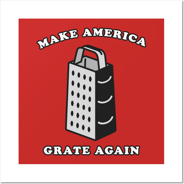 Make America Grate Again Wall Art by n23tees